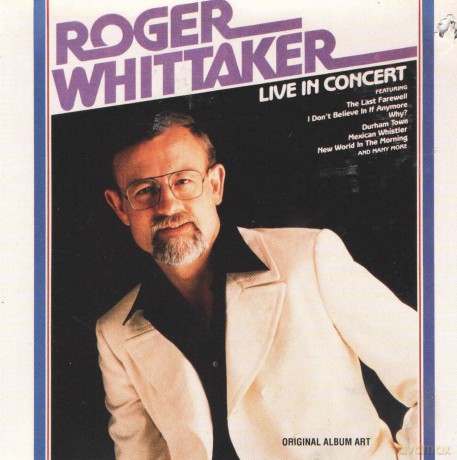 Roger Whittaker: Live in Concert [CD]