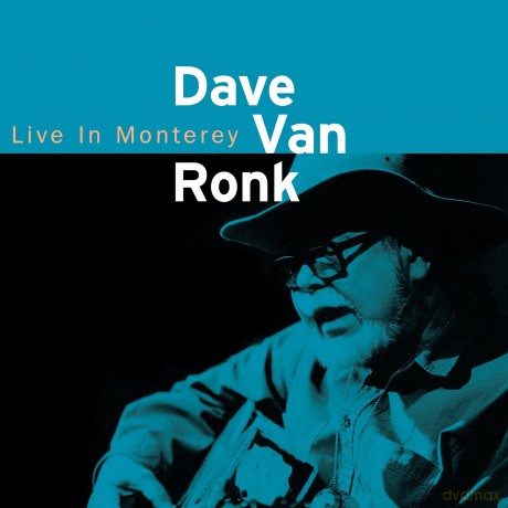 Dave Van Ronk: Live in Monterey [CD]