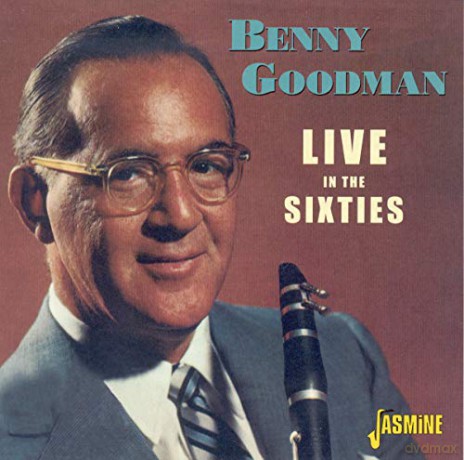 Benny Goodman: Live in the Sixties [CD]