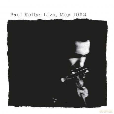 Paul Kelly: Live May 1992 [CD]
