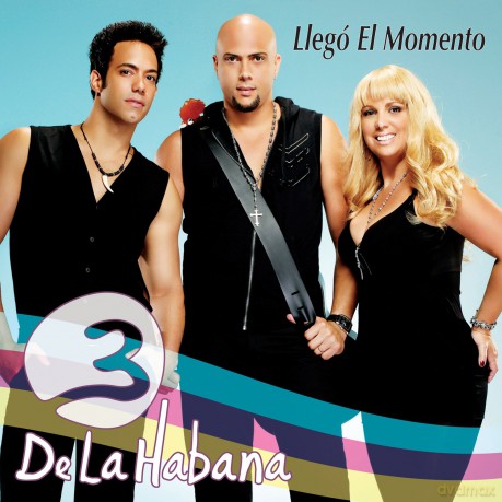 3 De La Habana: Llego El Momento [CD]