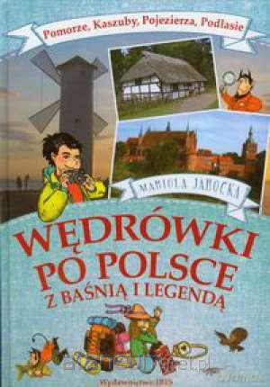 Wędrówki po Polsce z baśnią..- Pomorze, Kaszuby.. [KSIĄŻKA]