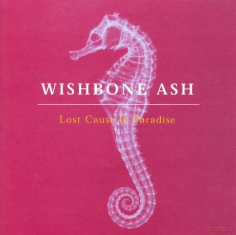 Wishbone Ash: Lost Cause in Paradise [CD]
