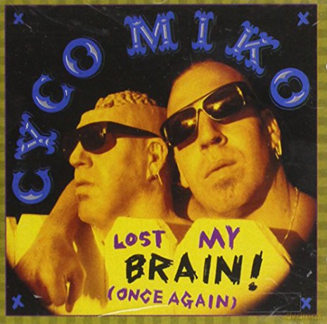Cyco Miko: Lost My Brain [CD]