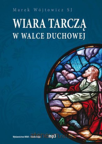 Wiara tarczą MP3 [AUDIOBOOK]