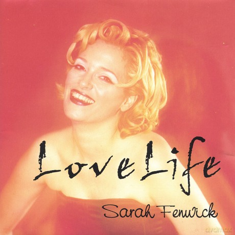 Sarah Fenwick: Love Life [CD]