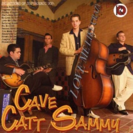 Cave Catt Sammy: Love Me Like Crazy [CD]