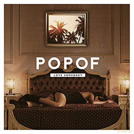 Popof: Love Somebody [CD]