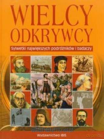 Wielcy odkrywcy [KSIĄŻKA]