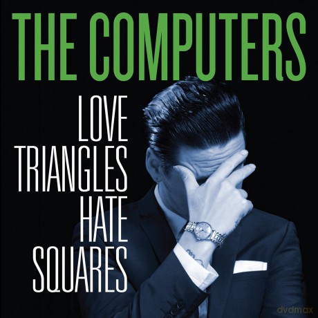 Computers: Love Triangles Hate Squares [CD]