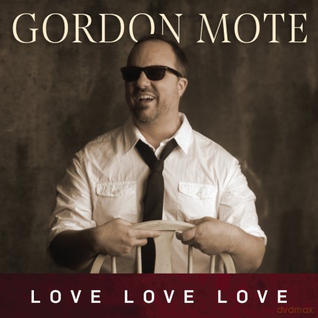 Gordon Mote: Love, Love, Love [CD]