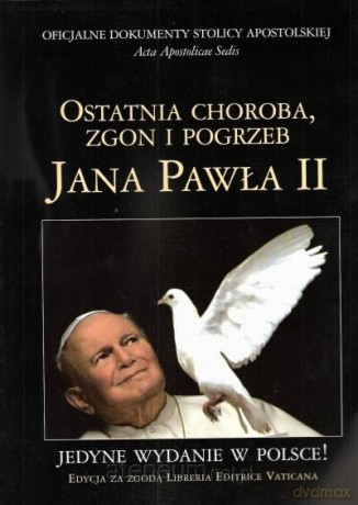 Wielka Enc. Jana Pawła II - Ostatnia choroba... [KSIĄŻKA]