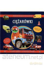 Wielka księga pojazdów. Ciężarówki [KSIĄŻKA]