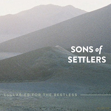 Sons of Settlers: Lullabies for the Restless [CD]
