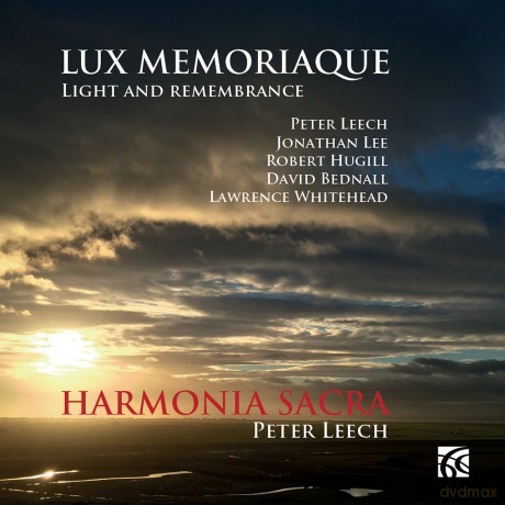 Peter Leech: Lux Memoriaque: Contemporary British Choral Works [CD]