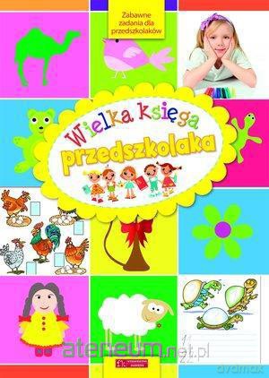 Wielka księga przedszkolaka. Zabawne zadania [KSIĄŻKA]