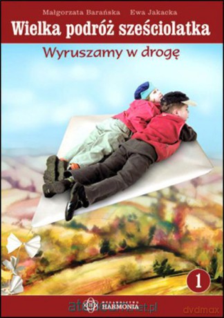 Wielka podróż sześciolatka cz.1 Wyruszamy w drogę [KSIĄŻKA]