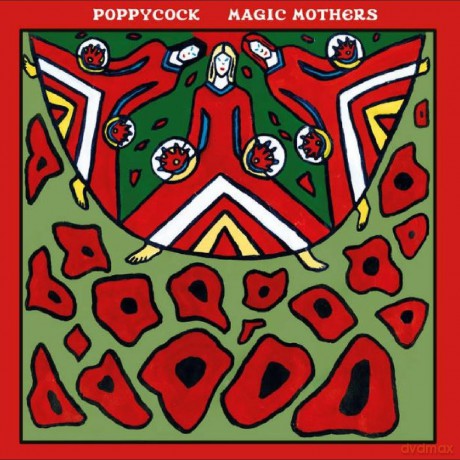 Poppycock: Magic Mothers [CD]
