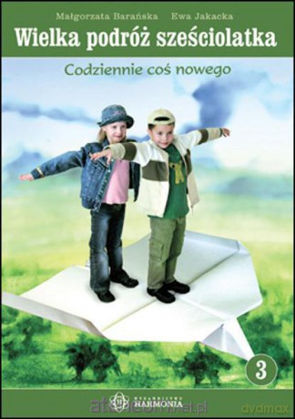 Wielka podróż sześciolatka cz.3 Codziennie... [KSIĄŻKA]
