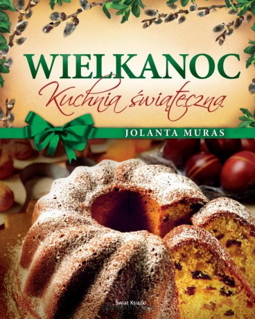 Wielkanoc. Kuchnia świąteczna [KSIĄŻKA]