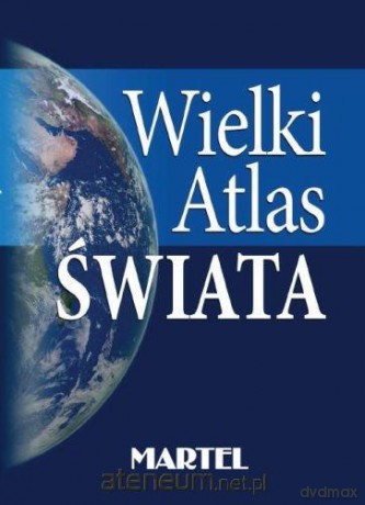 Wielki Atlas Świata [KSIĄŻKA]
