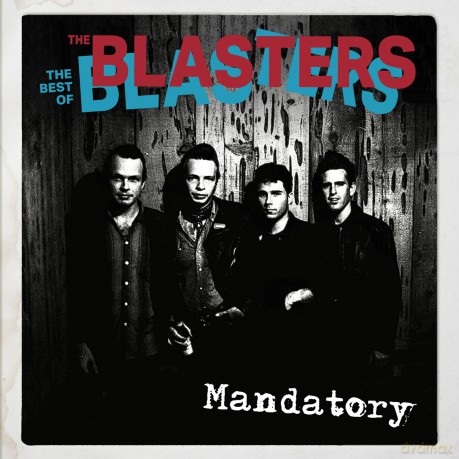 Blasters: Mandatory: The Best Of The Blasters [CD]