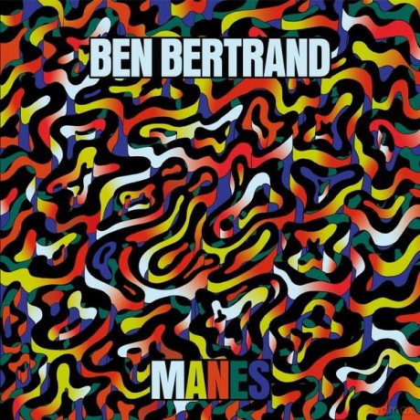 Ben Bertrand: Manes [CD]