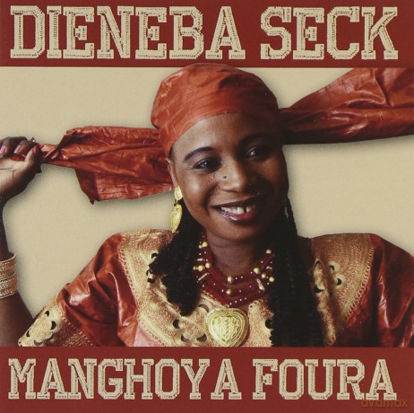 Dieneba Seck: Manghoya Foura [CD]