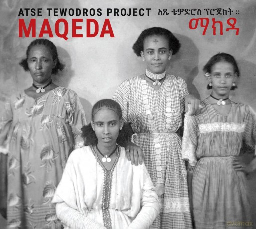 Atse Tewodros Project: Maqeda [CD]