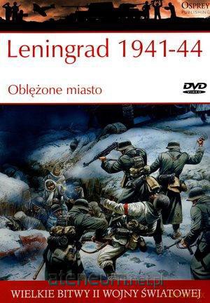 Wielkie bitwy...Leningrad 1941-44. Oblężone miasto [KSIĄŻKA]