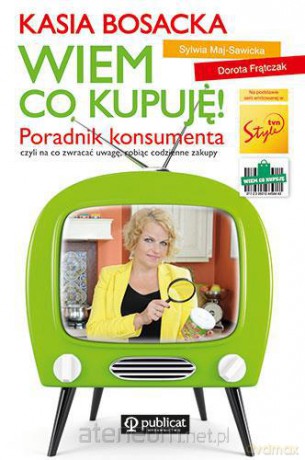 Wiem co kupuję. Poradnik konsumenta [KSIĄŻKA]