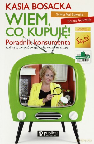 Wiem co kupuję. Poradnik konsumenta [KSIĄŻKA]