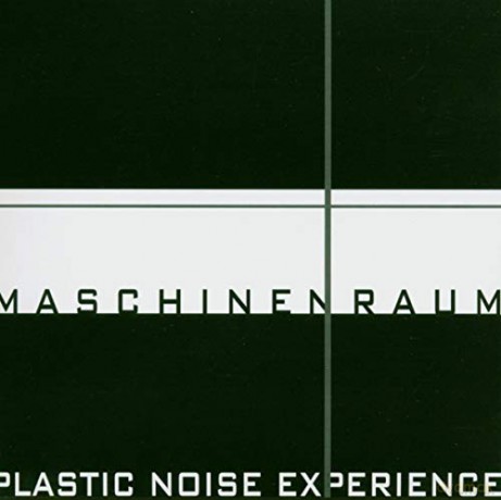 Plastic Noise Experience: Maschinenraum [CD]