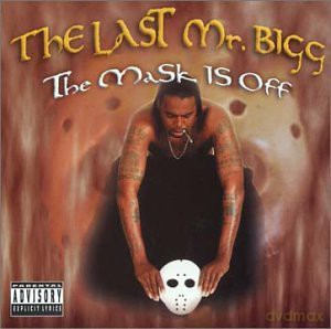 The Last Mr Bigg: Mask Is Off, The [CD]