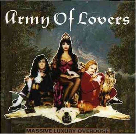 Army of Lovers: Massive Luxury Overdose [CD]