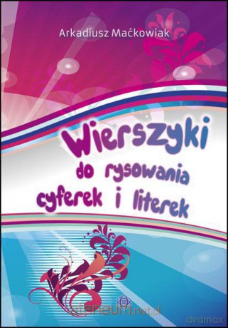 Wierszyki do rysowania cyferek i literek [KSIĄŻKA]