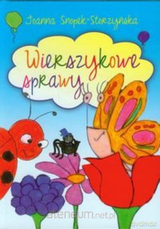 Wierszykowe sprawy zapraszają dzieci do zabawy. [KSIĄŻKA]
