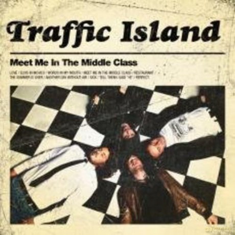 Traffic Island: Meet Me in the Middle Class [CD]