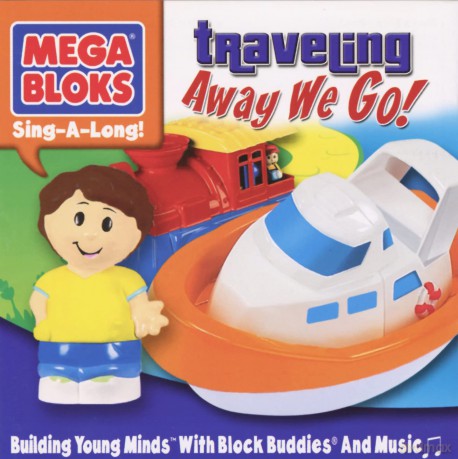 Mega Bloks: Mega Bloks: Traveling: Away We Go! [CD]