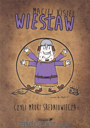 Wiesław czyli mroki średniowiecza [KSIĄŻKA]