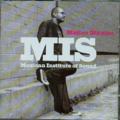 Mexican Institute of Sound: Mejico Maxico [CD]