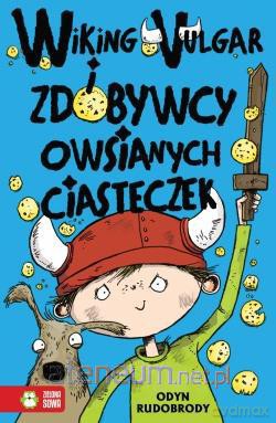 Wiking Vulgar i zdobywcy owsianych ciasteczek cz.1 [KSIĄŻKA]