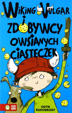 Wiking Vulgar i zdobywcy owsianych ciasteczek cz.1 [KSIĄŻKA]