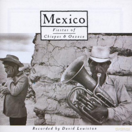 Mexico - Fiestas of Chiapas and Oaxaca [CD]