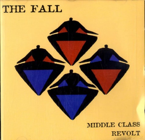 The Fall: Middle Class Revolt [CD]