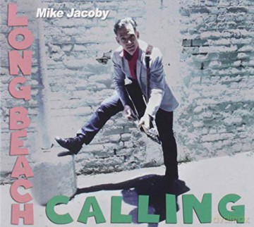 Mike Jacoby: Mike Jacoby - Long Beach Calling [CD]