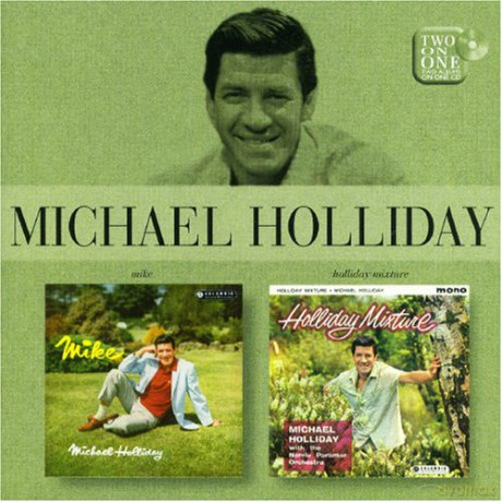 Michael Holliday: Mike!/Holliday Mixture [CD]