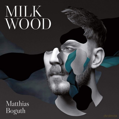 Matthias Boguth: Milk Wood [CD]