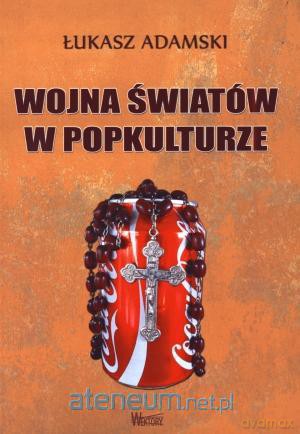 Wojna światów w popkulturze [KSIĄŻKA]