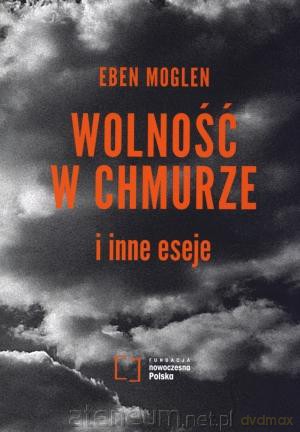 Wolność w chmurze i inne eseje [KSIĄŻKA]